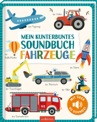 Mein kunterbuntes Soundbuch – Fahrzeuge: Mit über 40 Sounds | Hochwertiges Soundbuch mit realistischen Fahrzeuggeräuschen für Kinder ab 24 Monaten Angebot bei HelloDeals