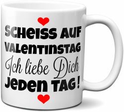 TassenKing Tasse - Scheiss auf Valentinstag. Ich liebe dich jeden Tag - Kaffeetasse, Kaffeebecher, Geschenkidee zum Valentinstag, Valentinstagsgeschenk, Geschenk für Sie/Ihn, Angebot bei HelloDeals