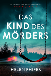 Das Kind des Mörders: Ein rasanter und packender Thriller (Detective Morgan Brookes 2) Angebot bei HelloDeals