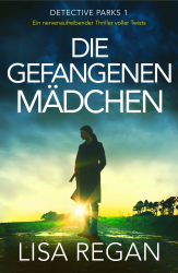 🔍🔦 Die gefangenen Mädchen: Ein nervenaufreibender Thriller voller Twists (Detective Parks 1) 🕵️‍♂️📚 Angebot bei HelloDeals