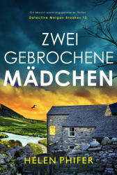 🔍👩‍💼 Zwei gebrochene Mädchen: Ein absolut spannungsgeladener Thriller (Detective Morgan Brookes 13) 👩‍💼🔍 Angebot bei HelloDeals