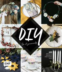 DIY – Do it yourself: 100 kreative Projekte fürs ganze Jahr Gebundene Ausgabe – 31. März 2020