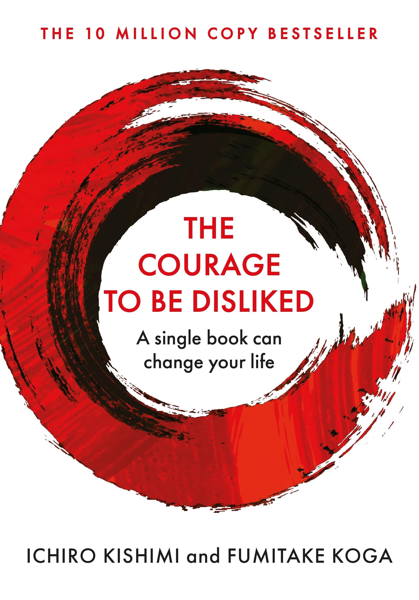 The Courage To Be Disliked: How to free yourself, change your life and achieve real happiness (Courage To series) Angebot bei HelloDeals