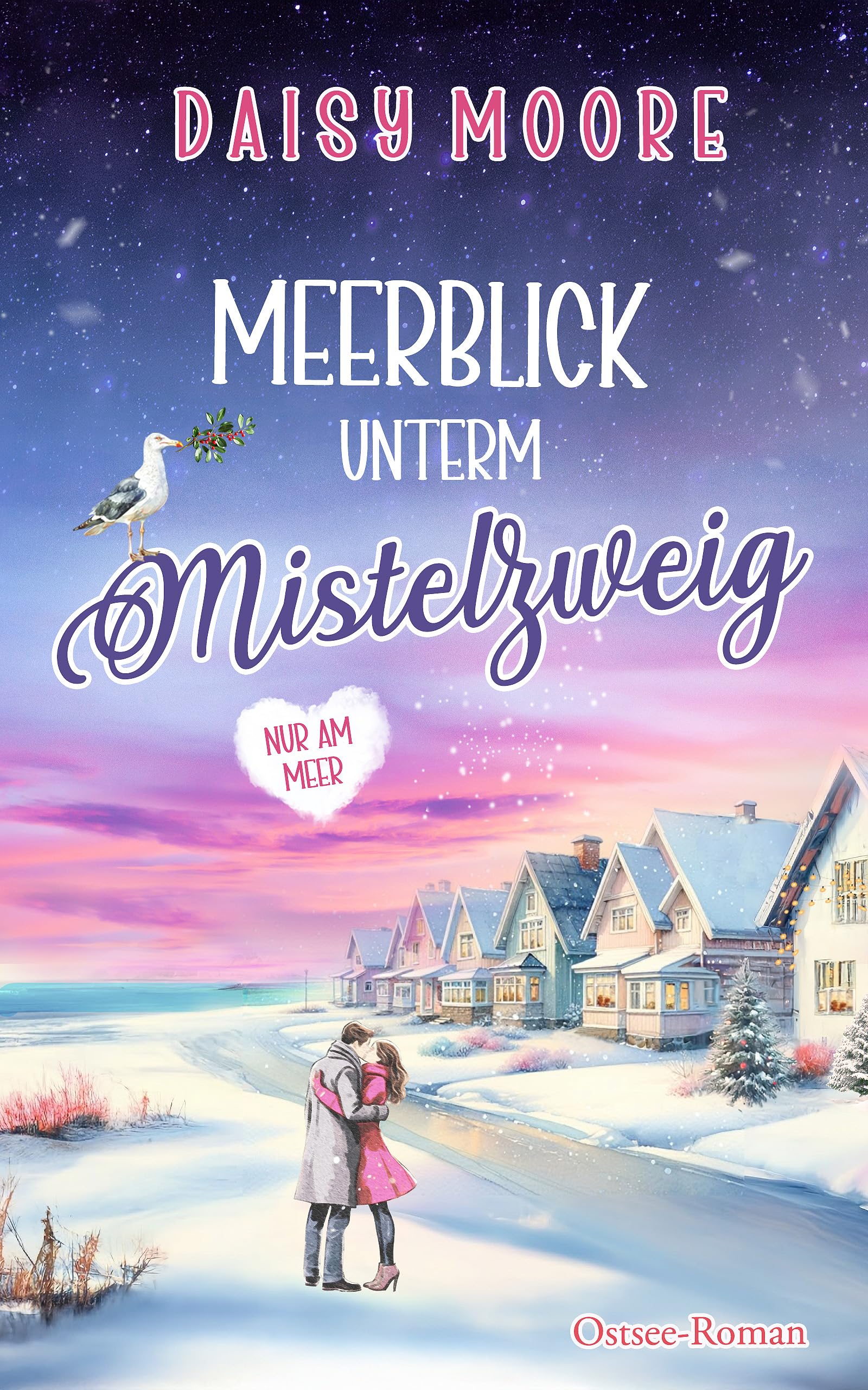 Meerblick unterm Mistelzweig: Alte Liebe, neue Geheimnisse und ein Weihnachtswunder: Ostsee-Roman (Nur am Meer 3) Angebot bei HelloDeals