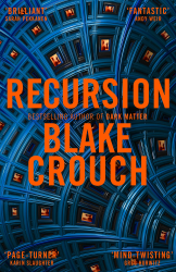 Recursion: From the Bestselling Author of Dark Matter Comes an Exciting, Twisty Thriller Angebot bei HelloDeals