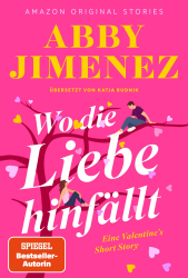 Wo die Liebe hinfällt - Eine Valentine's Short Story Angebot bei HelloDeals